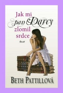 Jak mi pan Darcy zlomil srdce
