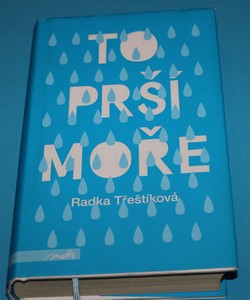 To prší moře - Třeštíková