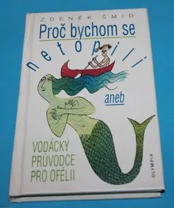 Proč bychom se netopili aneb Vodácký průvodce pro Ofélii