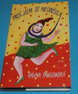 Proč jsem se neoběsila - Pawlowská