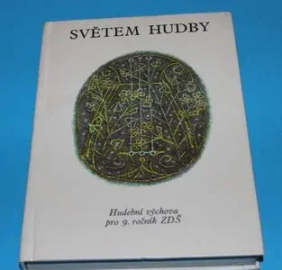 Světem hudby Hudební výchova pro 9. ročník ZDŠ