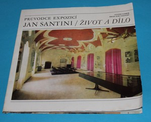 Jan Santini Život a dílo Průvodce expozicí