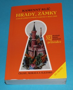 Kamenný klíč Hrady, zámky a další zpřístupněné památky v roce 2005 - Čechy, Morava, Slezko