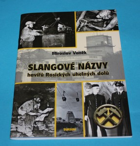 SLANGOVÉ NÁZVY HAVÍŘŮ ROSICKÝCH UHELNÝCH DOLŮ