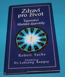Zdraví pro život Tajemství tibetské ájurvédy - Sachs