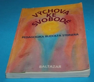 Výchova ke svobodě Pedagogika Rudolfa Steinera