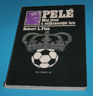 Pelé Můj život a nejkrásnější hra