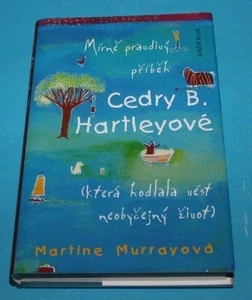 Mírně pravdivý příběh Cedry B. Hartleyové (která hodlala vést neobyčejný život)