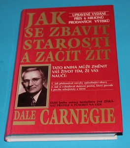 Jak se zbavit starostí a začít žít - Carnegie