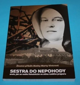 Sestra do nepohody aneb Jak se vedlo řeholnicím ve stínu rudého praporu
