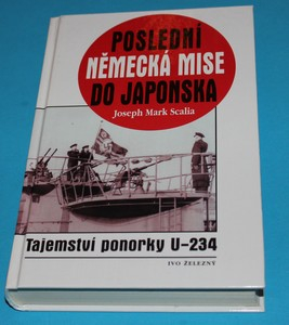 Poslední německá mise do Japonska Tajemství ponorky U-234