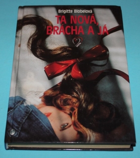 Ta nová, brácha a já