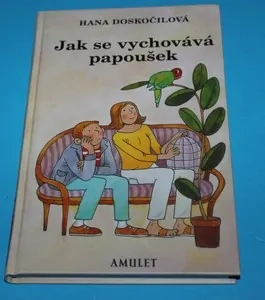Jak se vychovává papoušek - Doskočilová